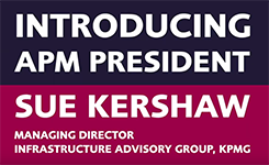 Introducing APM president Sue Kershaw